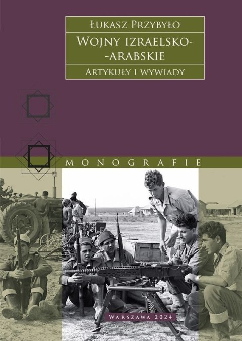 Wojny izraelsko-arabskie. Artykuły i wywiady Wojny izraelsko-arabskie. Artykuły i wywiady