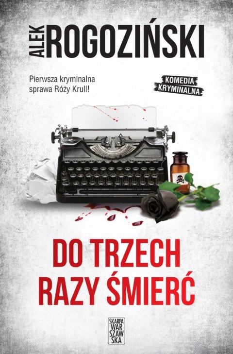 Do trzech razy śmierć. Róża Krull. Tom 1 Do trzech razy śmierć. Róża Krull. Tom 1