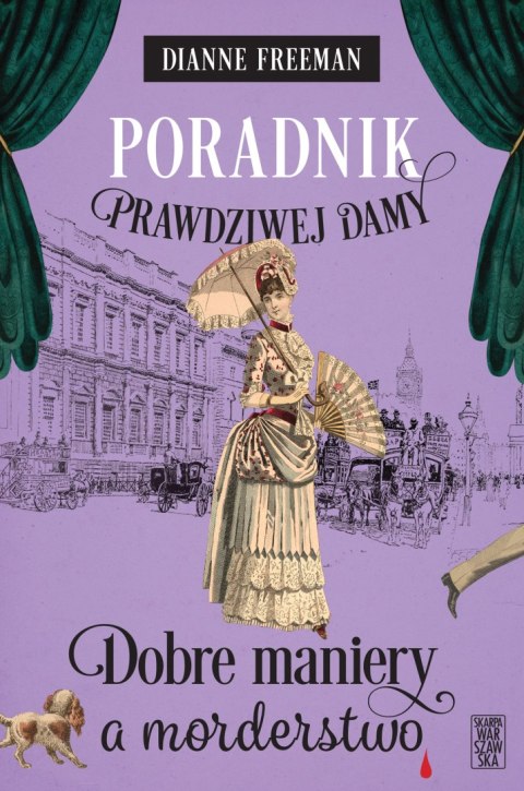 Dobre maniery a morderstwo. Poradnik prawdziwej damy. Tom 1 Dobre maniery a morderstwo. Poradnik prawdziwej damy. Tom 1