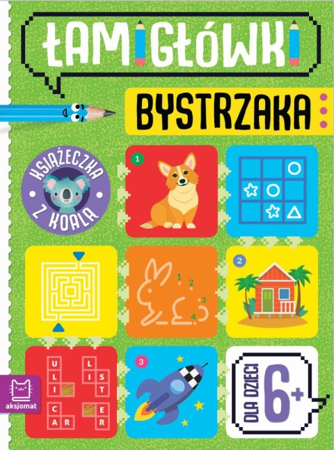 Książeczka z koalą. Dla dzieci 6+. Łamigłówki bystrzaka Książeczka z koalą. Dla dzieci 6+. Łamigłówki bystrzaka