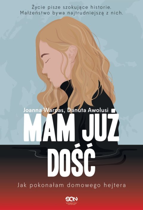 Mam już dość. Jak pokonałam domowego hejtera Mam już dość. Jak pokonałam domowego hejtera
