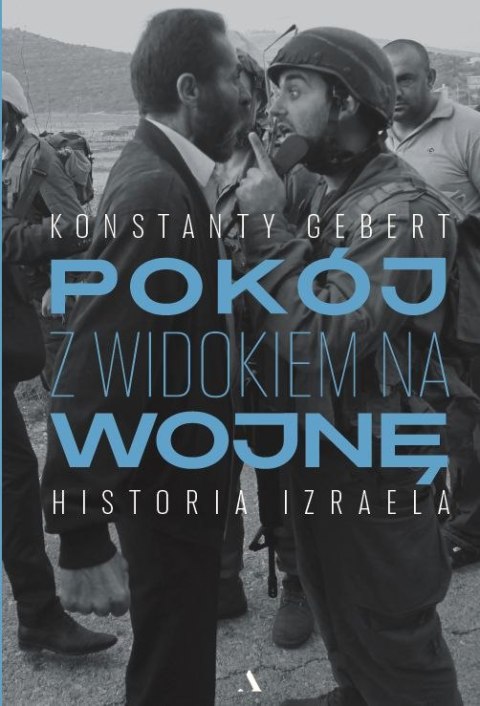 Pokój z widokiem na wojnę. Historia Izraela Pokój z widokiem na wojnę. Historia Izraela