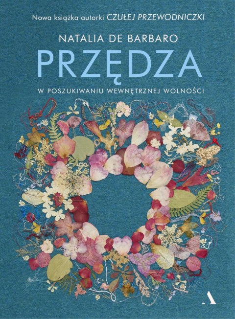 Przędza. W poszukiwaniu wewnętrznej wolności Przędza. W poszukiwaniu wewnętrznej wolności