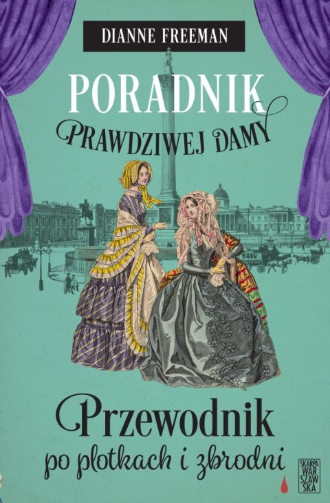 Przewodnik po plotkach i zbrodni. Poradnik prawdziwej damy. Tom 2 Przewodnik po plotkach i zbrodni. Poradnik prawdziwej damy. Tom 2