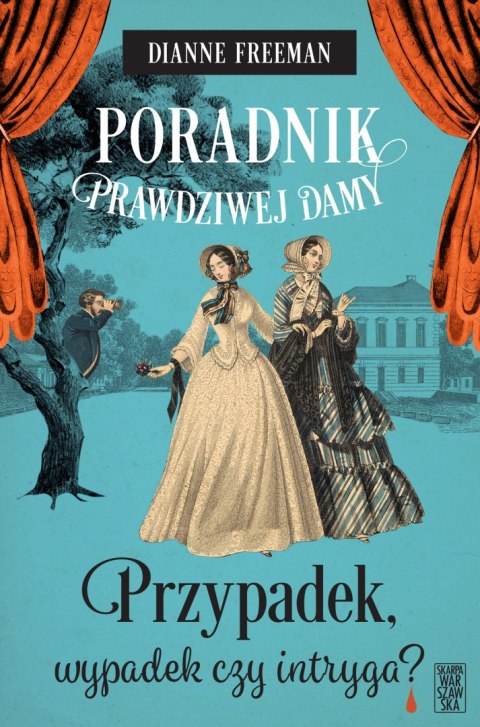 Przypadek, wypadek czy intryga? Poradnik prawdziwej damy. Tom 3 Przypadek, wypadek czy intryga? Poradnik prawdziwej damy. Tom 3