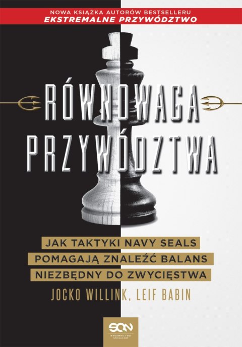 Równowaga przywództwa. Jak taktyki Navy Seals pomagają znaleźć balans niezbędny do zwycięstwa Równowaga przywództwa. Jak taktyki Navy Seals pomagają znaleźć balans niezbędny do zwycięstwa