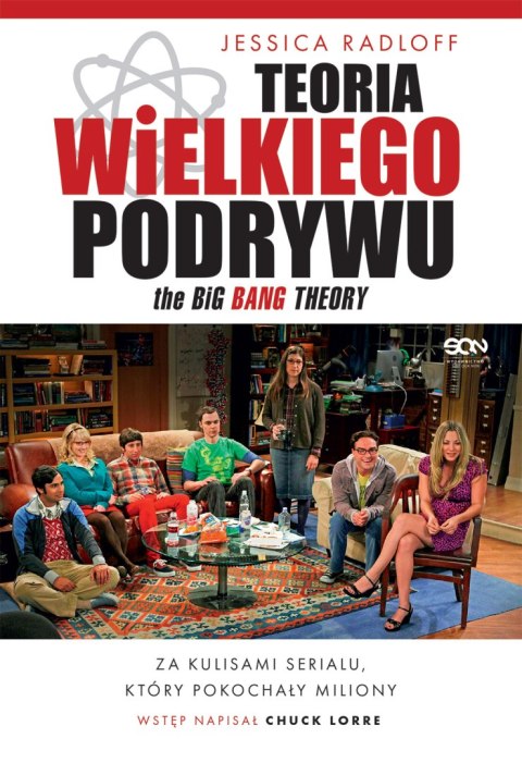Teoria Wielkiego Podrywu. Za kulisami serialu, który pokochały miliony Teoria Wielkiego Podrywu. Za kulisami serialu, który pokochały miliony