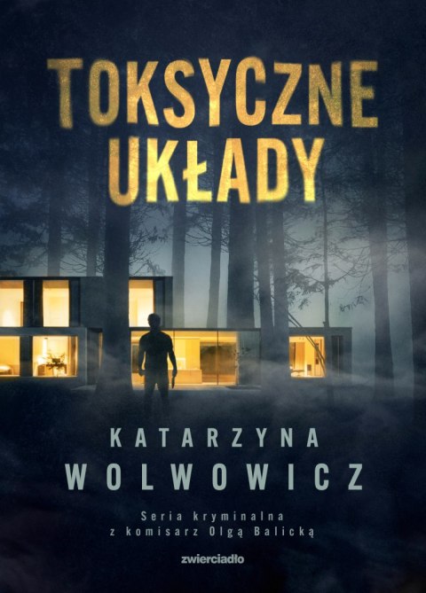 Toksyczne układy. Seria kryminalna z komisarz Olgą Balicką. Tom 3 Toksyczne układy. Seria kryminalna z komisarz Olgą Balicką. Tom 3