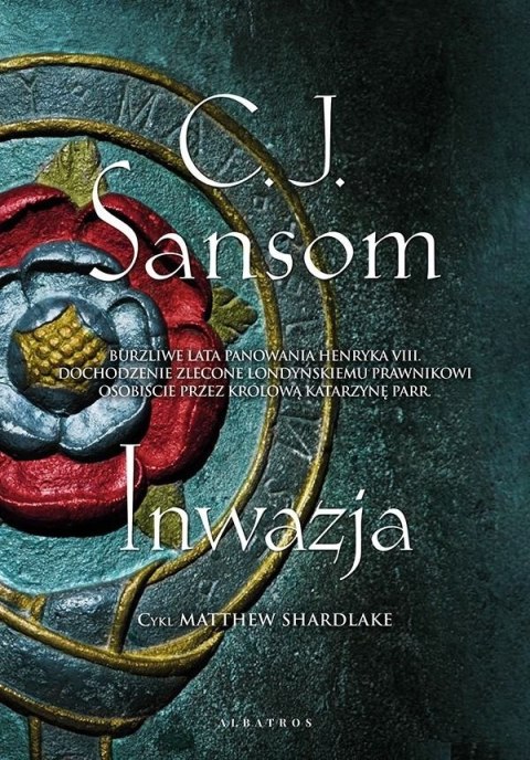 Inwazja. Matthew Shardlake. Tom 5 Inwazja. Matthew Shardlake. Tom 5