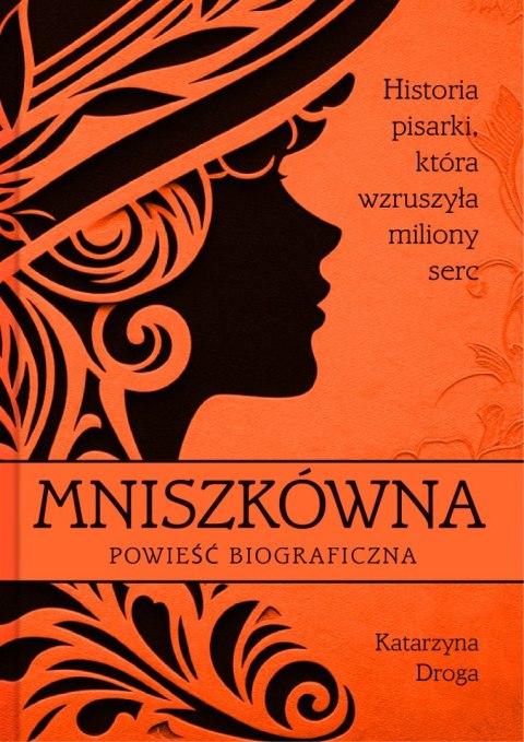 Mniszkówna. Historia pisarki, która wzruszyła miliony serc Mniszkówna. Historia pisarki, która wzruszyła miliony serc