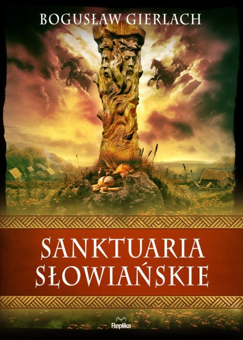 Sanktuaria słowiańskie. Wierzenia i zwyczaje Sanktuaria słowiańskie. Wierzenia i zwyczaje