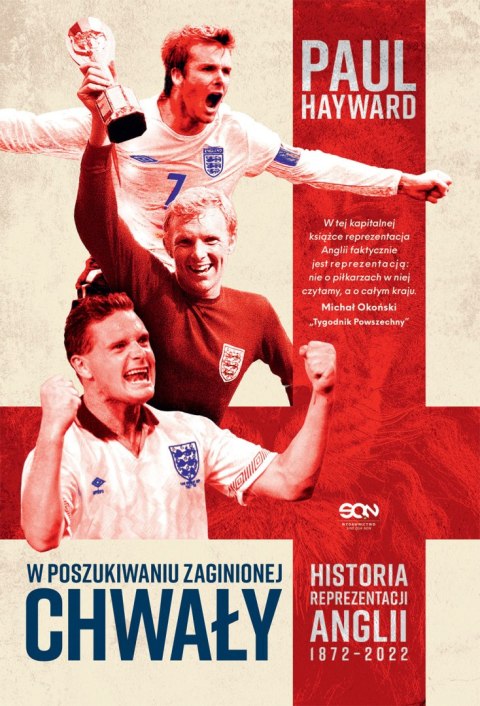 W poszukiwaniu zaginionej chwały. Historia reprezentacji Anglii 1872-2022 W poszukiwaniu zaginionej chwały. Historia reprezentacji Anglii 1872-2022