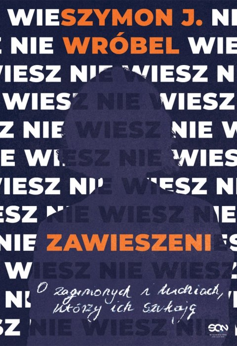 Zawieszeni. O zaginionych i ludziach, którzy ich szukają Zawieszeni. O zaginionych i ludziach, którzy ich szukają