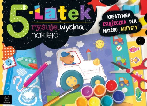 5-latek rysuje, wycina, nakleja. Kreatywna książeczka dla małego artysty 5-latek rysuje, wycina, nakleja. Kreatywna książeczka dla małego artysty