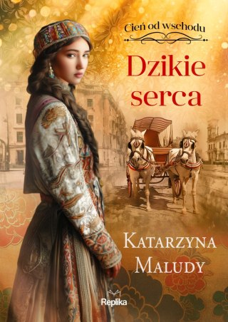 Dzikie serca. Cień od wschodu, Tom 2 KATARZYNA MALUDY