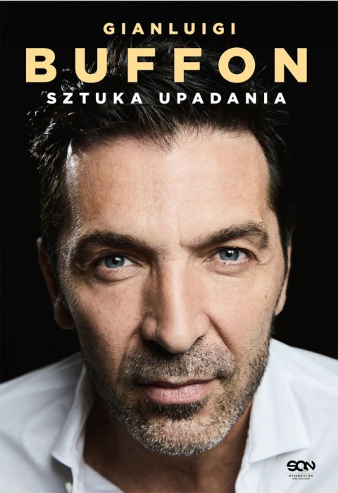 Gianluigi Buffon. Sztuka upadania Gianluigi Buffon. Sztuka upadania