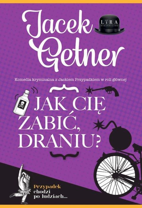 Jak cię zabić, draniu? Jak cię zabić, draniu?