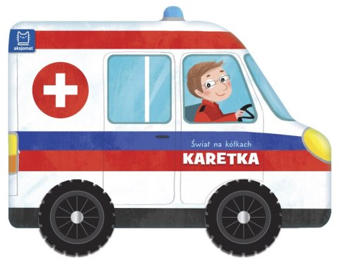 Karetka. Świat na kółkach Karetka. Świat na kółkach