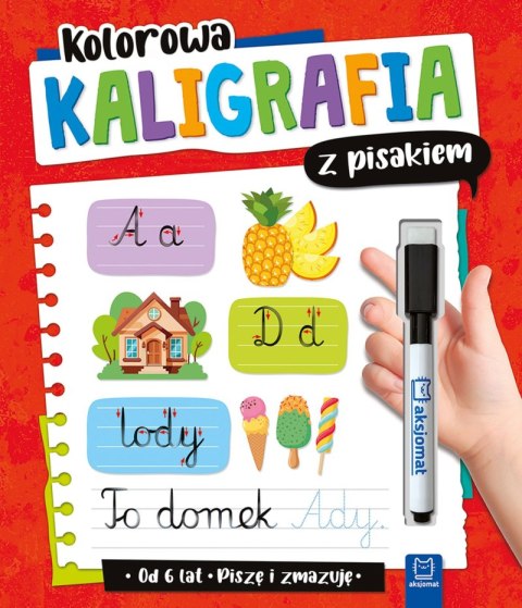 Kolorowa kaligrafia z pisakiem. Piszę i zmazuję (od 6 lat) wyd. 2 Kolorowa kaligrafia z pisakiem. Piszę i zmazuję (od 6 lat) wyd. 2