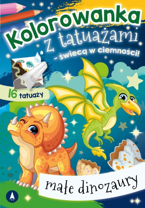 Małe dinozaury. Kolorowanka z tatuażami świecącymi w ciemności Małe dinozaury. Kolorowanka z tatuażami świecącymi w ciemności
