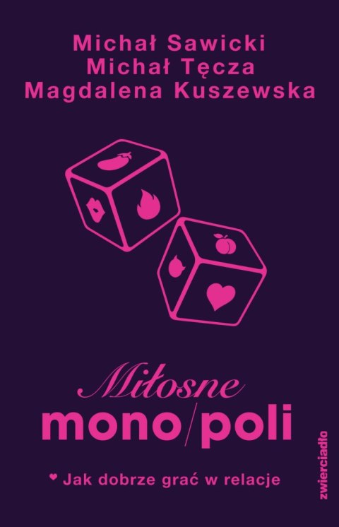 Miłosne mono/poli. Jak dobrze grać w relacje? Miłosne mono/poli. Jak dobrze grać w relacje?