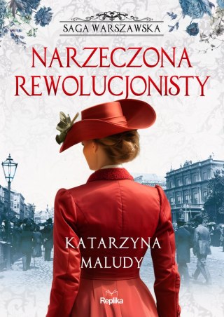 Narzeczona rewolucjonisty. Saga warszawska. Tom 5
