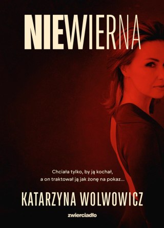 Niewierna. Komisarz Tymon Hanter. Tom 3 KATARZYNA WOLWOWICZ