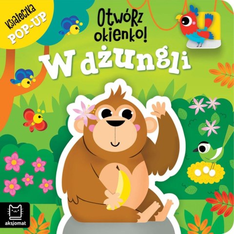 Otwórz okienko! W dżungli. Książeczka pop-up Otwórz okienko! W dżungli. Książeczka pop-up