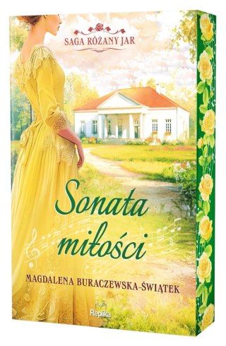 Sonata miłości. Saga Różany Jar. Tom 2 (ilustrowane brzegi) MAGDALENA BURACZEWSKA-ŚWIĄTEK