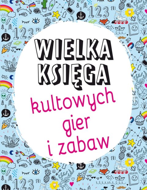 Wielka księga kultowych gier i zabaw Wielka księga kultowych gier i zabaw