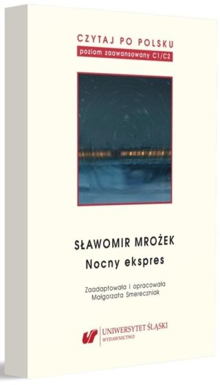 Sławomir Mrożek: Nocny ekspres. Czytaj po polsku. Poziom C1-C2. Tom 11
