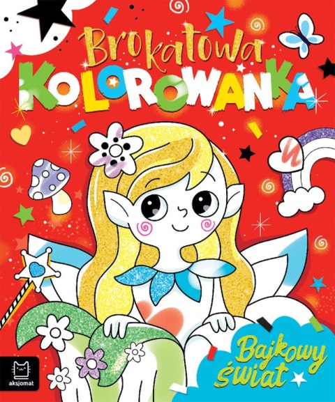 Bajkowy świat. Brokatowa kolorowanka Bajkowy świat. Brokatowa kolorowanka