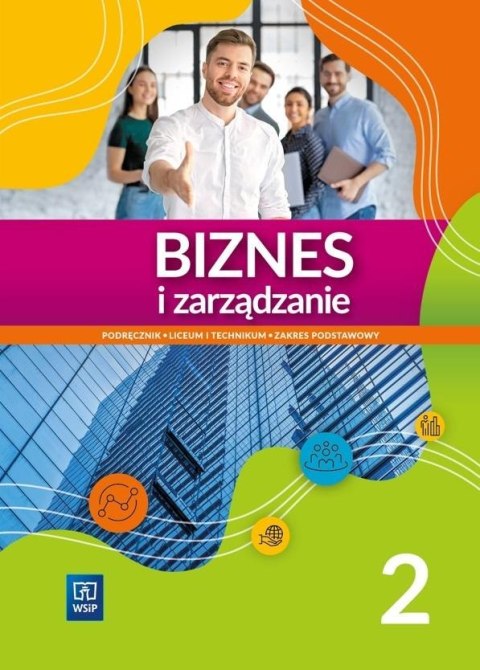 Biznes i zarządzanie 2 podręcznik zakres podstawowy EDYCJA 2024 Biznes i zarządzanie 2 podręcznik zakres podstawowy EDYCJA 2024