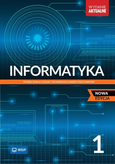 Nowa Informatyka Podręcznik liceum i technikum klasa 1 zakres podstawowy Nowa Informatyka Podręcznik liceum i technikum klasa 1 zakres podstawowy