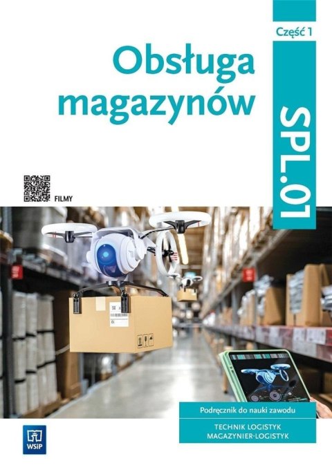 Obsługa magazynów. Kwalifikacja SPL.01. Technik logistyk Obsługa magazynów. Kwalifikacja SPL.01. Technik logistyk