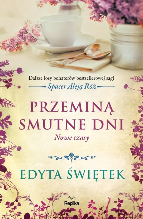 Przeminą smutne dni. Spacer Aleją Róż. Nowe czasy Przeminą smutne dni. Spacer Aleją Róż. Nowe czasy