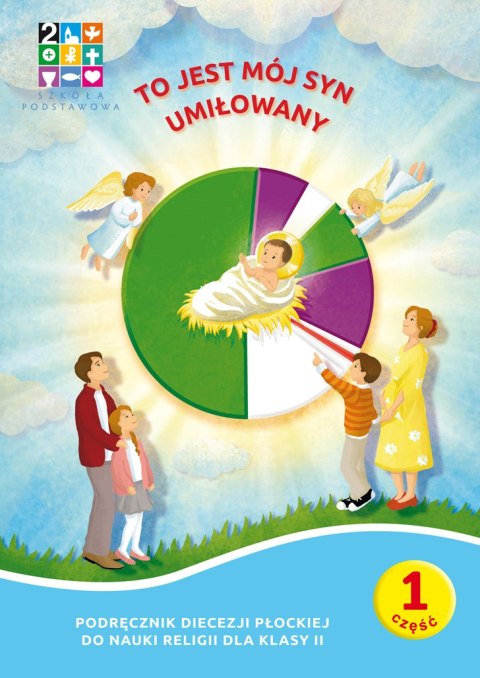 Religia To jest mój Syn umiłowany Podręcznik cz. 1 cz. 2 Domownik dla klasy II dla szkoły podstawowej Religia To jest mój Syn umiłowany Podręcznik cz. 1 cz. 2 Domownik dla klasy II dla szkoły podstawowej