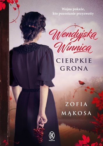 Cierpkie grona. Wendyjska winnica. Tom 1 wyd. 2022 Cierpkie grona. Wendyjska winnica. Tom 1 wyd. 2022