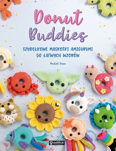 Donut Buddies. Szydełkowe maskotki amigurumi. 50 łatwych wzorów Donut Buddies. Szydełkowe maskotki amigurumi. 50 łatwych wzorów
