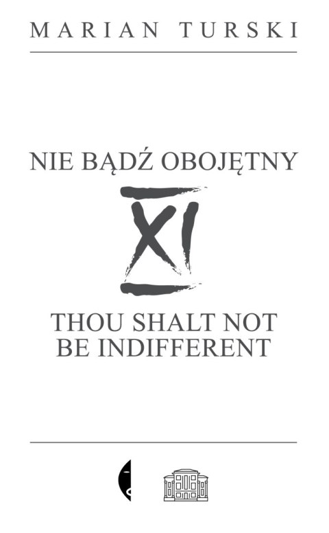 XI Nie bądź obojętny. XI Thou shalt not be indifferent XI Nie bądź obojętny. XI Thou shalt not be indifferent