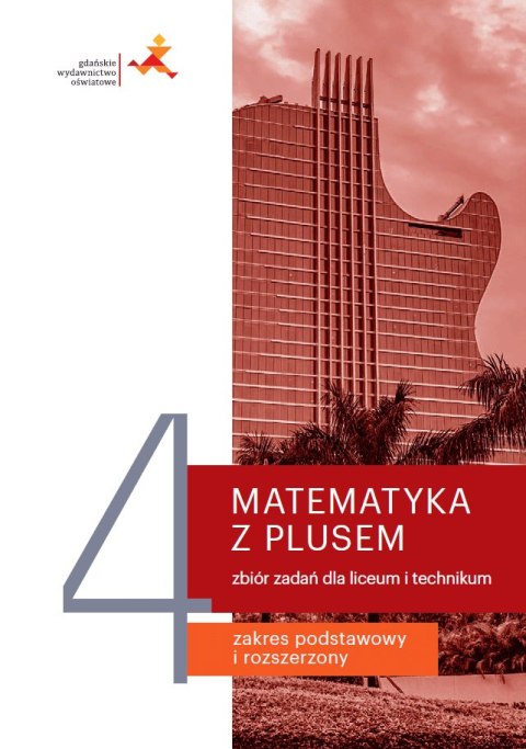 Nowe Matematyka z plusem ćwiczenia do liceum technikum dla klasy 4 zakres podstawowy i rozszerzony Nowe Matematyka z plusem ćwiczenia do liceum technikum dla klasy 4 zakres podstawowy i rozszerzony