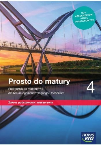 Nowe matematyka Prosto do matury podręcznik klasa 4 liceum i technikum zakres podstawowy i rozszerzony 68282 Nowe matematyka Prosto do matury podręcznik klasa 4 liceum i technikum zakres podstawowy i rozszerzony 68282