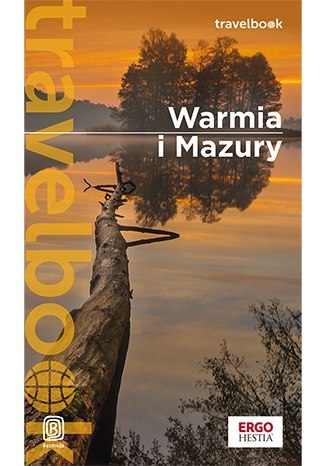 Warmia i Mazury. Travelbook Warmia i Mazury. Travelbook