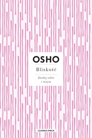 Bliskość. Zaufaj sobie i innym