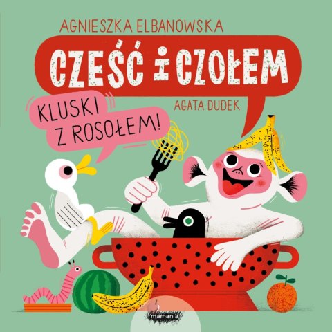 Cześć i czołem. Kluski z rosołem! Cześć i czołem. Kluski z rosołem!