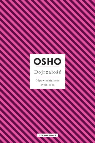 Dojrzałość. Odpowiedzialność bycia sobą