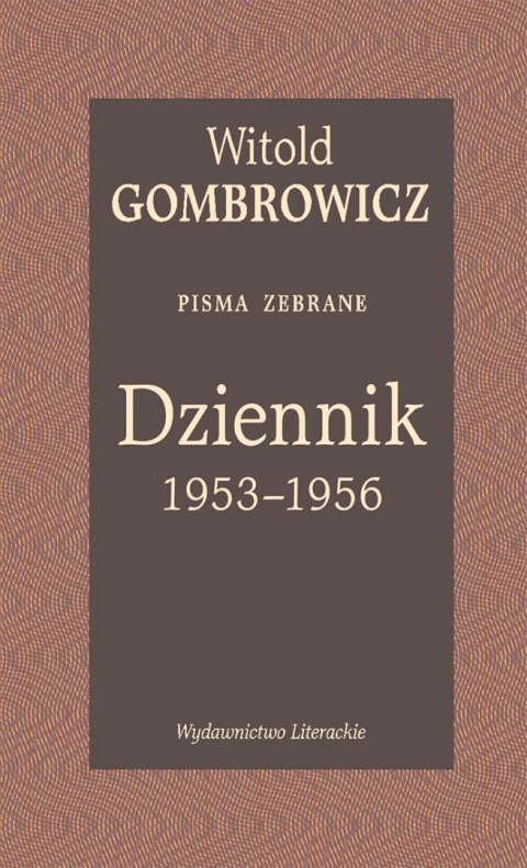 Dziennik 1953-1956. Pisma zebrane Dziennik 1953-1956. Pisma zebrane