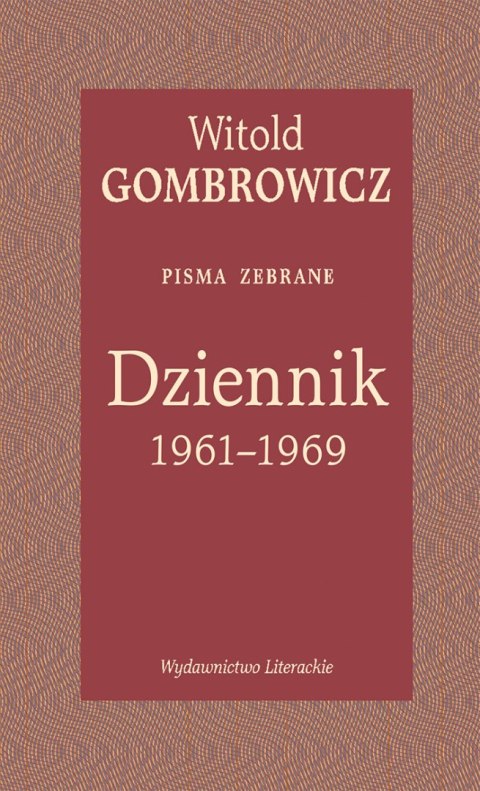 Dziennik 1961-1969. Pisma zebrane Dziennik 1961-1969. Pisma zebrane