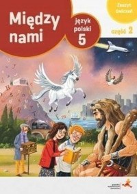 Język polski ćwiczenia dla klasy 5 między nami część 2 wersja a szkoła podstawowa Język polski ćwiczenia dla klasy 5 między nami część 2 wersja a szkoła podstawowa