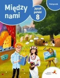 Język polski podręcznik dla klasy 8 między nami szkoła podstawowa Język polski podręcznik dla klasy 8 między nami szkoła podstawowa